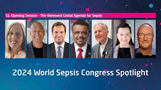 Opening Session – The Renewed Global Agenda for Sepsis (Session 1 | 2024 WSC Spotlight)