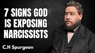 7 Signs God Is Exposing Narcissists in Your Life | C.H Spurgeon Sermon