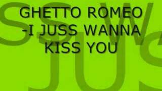 ghetto romeo-kiss you