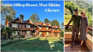 Offbeat Resorts in West Sikkim | Review of Nature Hilltop Resort, Chhayatal, Hee Patal, West Sikkim