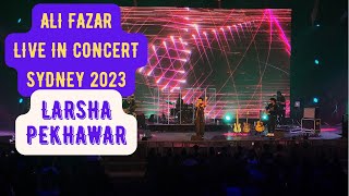 Larsha Pekhawar song Ali Zafar | Ali Zafar Live in Sydney