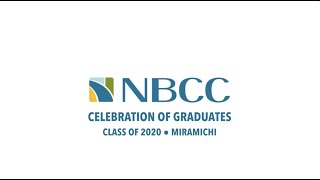 NBCC Celebration of Graduates ● Class of 2020 ● Miramichi