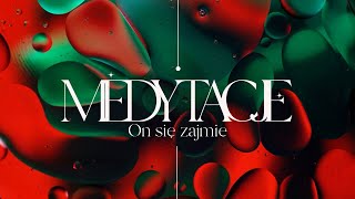 Medytacje wielkopostne [#11] On się zajmie