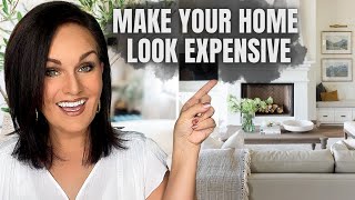 10 Ways to Make Your Home Look Expensive!