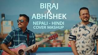 Nepali Hindi MashUp 12 Songs | Biraj \u0026 Abhishek