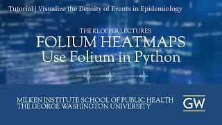 Folium Heat Maps for Epidemiology in Python