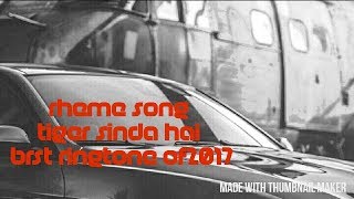 Best ringtone of 2018  .tiger zinda hai theme . Zinda hai