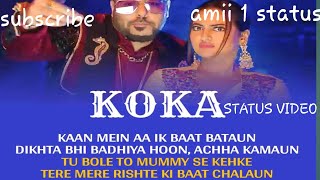 Koka song new whatsup status।।badshah,jasveer j.dhvani b।।tanishk b ।।sonakshi sinha