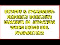 DevOps & SysAdmins: Redirect directive ignored in .htaccess when using URL parameters