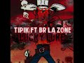 tipik feat br la zone lucky luck audio rap français officiel