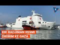 KRI Radjiman TNI AL Berangkat ke Gaza, Bawa Misi Kemanusiaan