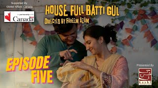 House Full Batti Gul Episode 5/5  |Population Planning| Global Affairs Canada