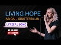 Abigail Ginsterblum - Living Hope | Morgan faleolo | Lyrical video | We for Christ