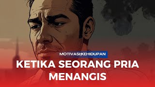 Download Lagu KETIKA SEORANG PRIA MENANGIS PUISI KEHIDUPAN... MP3 Gratis