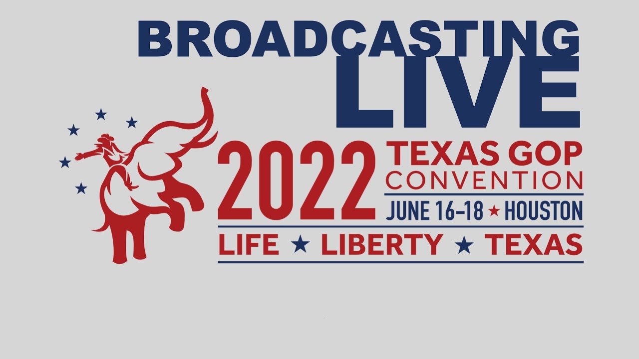 138: LIVE Texas GOP Convention-FINAL SESSION - YouTube