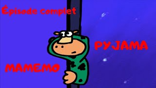 MAMEMO | Pyjama 🌃 Episode complet dessin animé en chanson poésie pour enfants