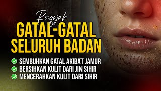 RUQYAH GATAL SELURUH BADAN