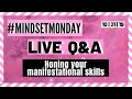 #MindsetMonday Honing Your Manifestation Skills