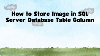 How to Store Image in SQL Server Database Table Column