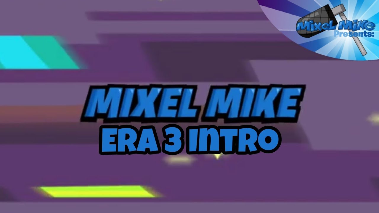 Mixel Mike Era 3 Intro Youtube