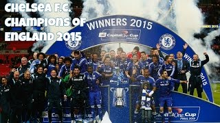 Chelsea FC Tribute Champions of England 2015 Goal Compilation