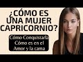 ✨ Cómo es una mujer Capricornio 🌟 como conquistar a una mujer Capricornio - como es en el Amor