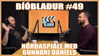 Bíóblaður #49 - Nördaspjall með Gunnari Daníels