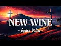 New Wine [Lyrics Video] - Hillsong Worship