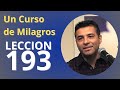 Un Curso de Milagros - Lección 193: Todas las cosas son lecciones que Dios quiere que yo aprenda