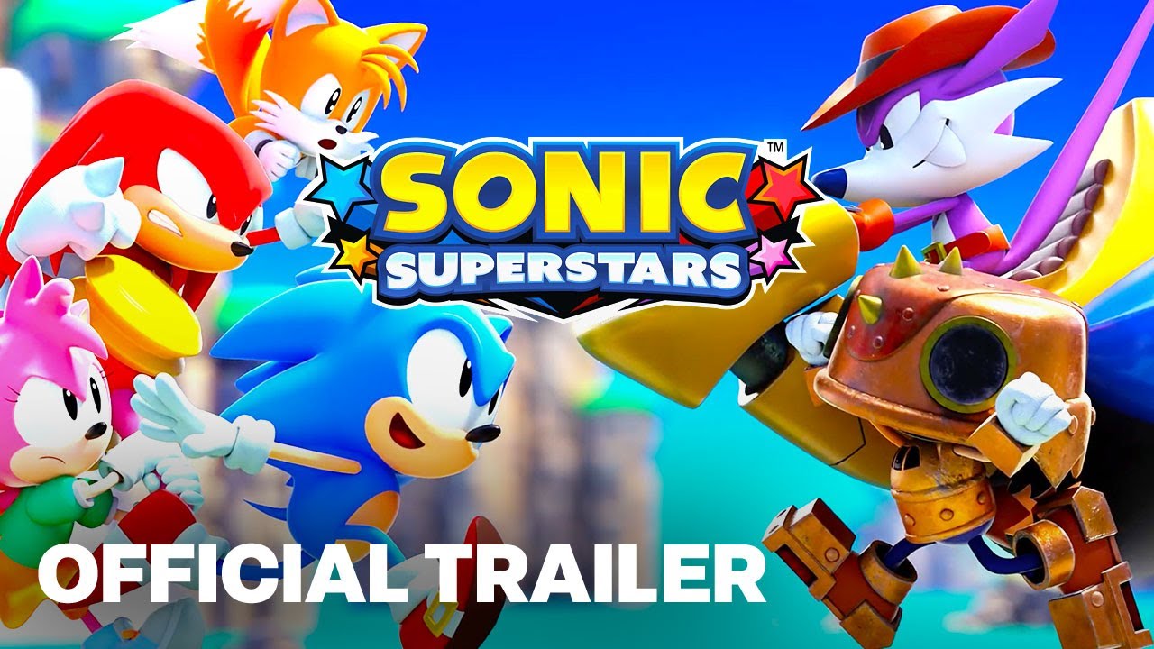 Sonic Superstars Launch Trailer Youtube