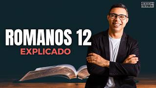 Romanos 12 Estudo: SACRIFÍCIOS VIVOS Para DEUS (Bíblia Explicada)