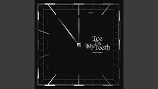 Ice On My Teeth (English Ver.)