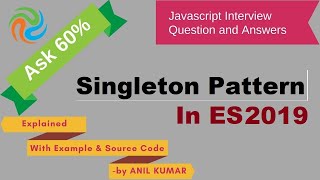 Javascript:Interview#09: How to Implement Singleton Pattern in Javscript | ES6 | ES2019 ?