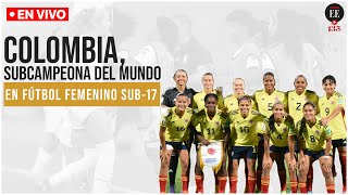 Selección Femenina de Colombia son las subcampeonas del mundial Sub 17 | El Espectador