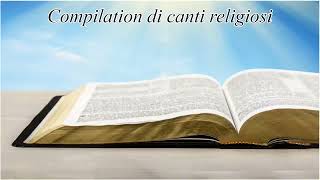 I Canti Dello Spirito - Compilation canti religiosi - Le Canzoni Cristiane Più Famose Di Sempre