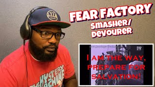 Fear Factory - Smasher/Devourer | REACTION