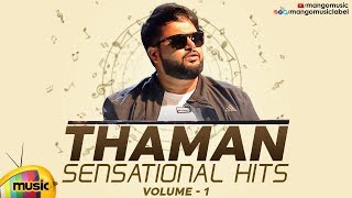 Thaman Sensational Hits Vol-1 | Latest Telugu Blockbuster Hit Songs | Thaman S | Mango Music