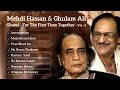 Best of Ghulam Ali & Mehdi Hassan | Ghazal | Mehdi Hassan Songs