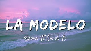 Ozuna Ft Cardi B - La Modelo (Lyrics/Letra)