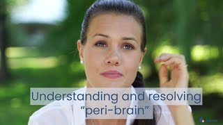 Understanding “Peri-Brain” And What You Can Do About It