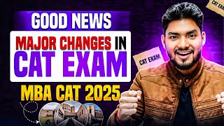 MBA CAT EXAM 2025 BIG UPDATE 🔥 3 MAJOR CHANGES IN EXAM PATTERN 🥳 GOOD NEWS