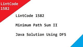 1582 · Minimum Path Sum II LintCode Java Solution Using DFS