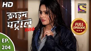 Crime Patrol Satark Season 2 - Ep 204 - Full Episode - 12th August, 2020