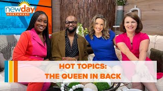The Queen is back - Hot Topics - New Day NW