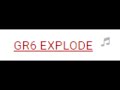 GR6 EXPLODE