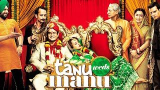 Tanu Weds Manu 2011 Full Movie Hd  Kangana Ranaut R Madhavan Jimmy Shergill  Facts And Review