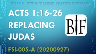 FSI-005-A Acts 1:16-26 REPLACING JUDAS