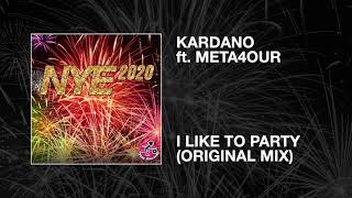 Kardano ft. META4OUR / I Like To Party (Original Mix)