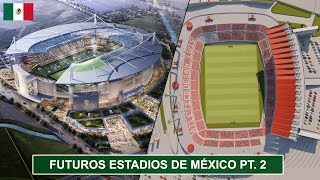 6 Futuros Estadios de México