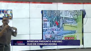 CDN en Vivo | Apresan presunto asesino hijo de comunicador